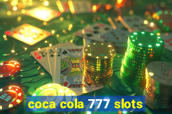 coca cola 777 slots